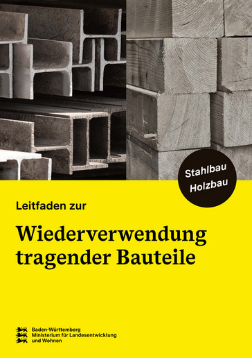 Leitfaden zur Wiederverwendung tragender Bauteile – Stahl- und Holzbau