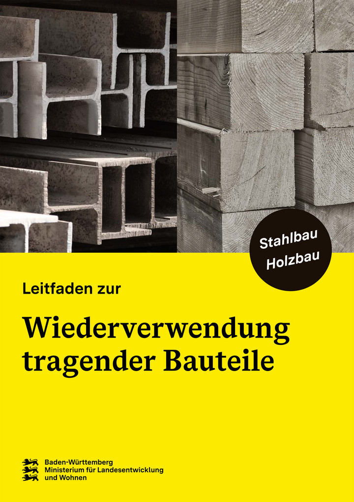 Leitfaden zur Wiederverwendung tragender Bauteile &ndash; Stahl- und Holzbau